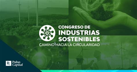 Congreso De Industrias Sostenibles 2024 Un Encuentro Para La