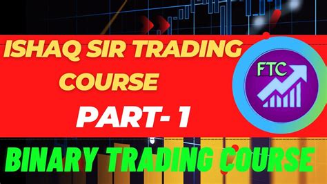 PART 1 BINARY TRADING COURSE ISHAQ TRADING COURSE YouTube