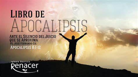 Ante El Silencio Del Juicio Que Se Aproxima Apocalipsis 8 1 12