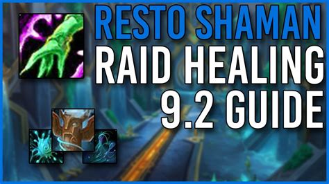 Raid Healing Guide Restoration Shaman Patch 92 Youtube