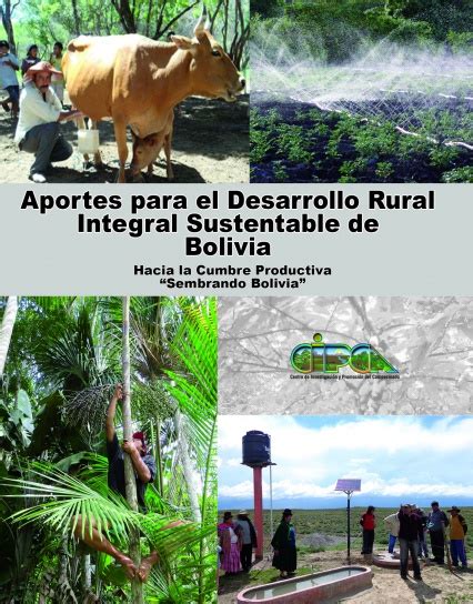 Aportes Para El Desarrollo Rural Integral Sustentable De Bolivia Hacia