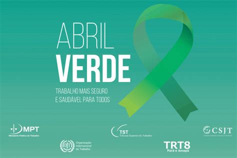 Campanha Abril Verde Traz Sa De E Esperan A Como Lema Para Trabalhador