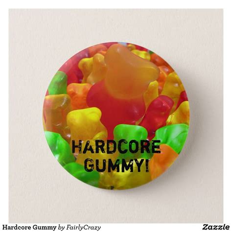 Hardcore Gummy Button Gummybears How To Make Buttons Gummies Zazzle