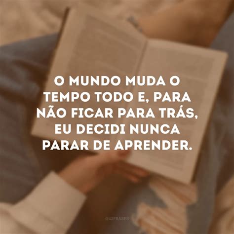 Frase Sobre Aprender Sempre