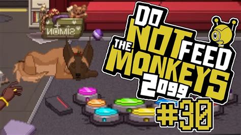 Do Not Feed The Monkeys 2099 Part 30 It's DLC Time! - YouTube