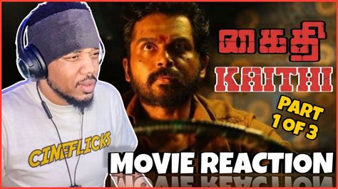 KAITHI 2019 Part 1 Of 3 FIRST TIME WATCHING MOVIE REACTION