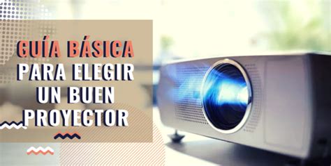 Guía Básica Cómo Elegir Un Buen Proyector Bonfy Store