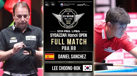 Full Match Daniel Sanchez Lee Choong Bok Pba T K T Sy Hanoi