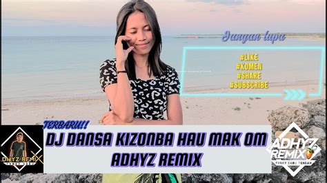 Dj Dansa Kizomba Hau Mak Om Adhyz Remix Fvnky Sabu Akletustyle