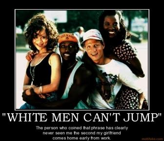 White Men Cant Jump Quotes. QuotesGram