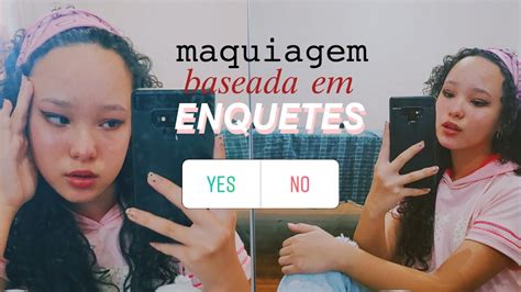 Voc S Escolheram Minha Maquiagem Por Enquetes Youtube