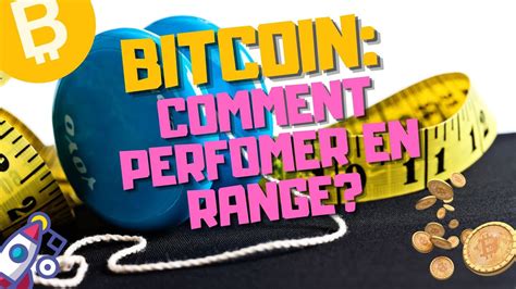 Bitcoin Comment Performer En Range Analyse Complete Btc Tron Et