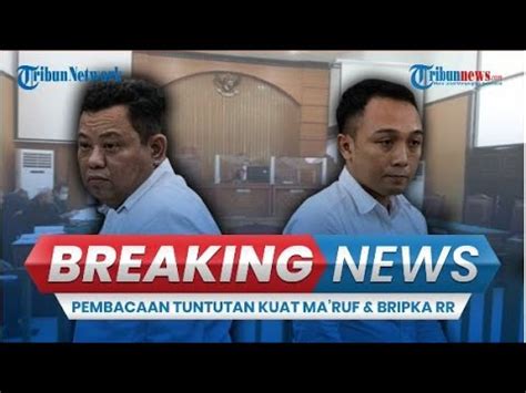 Live Sidang Kasus Sambo Cs Sidang Pembacaan Tuntutan Untuk Terdakwa