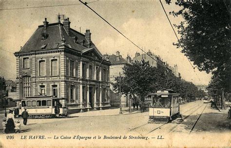 Ll 226 Le Havre La Caisse Depargne Et Le Boulevard De Strasbourg