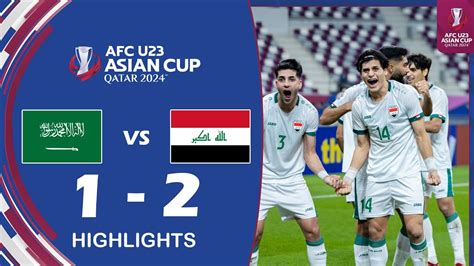 Saudi Arabia U23 Vs Iraq U23 1 2 Highlights AFC U23 Asian Cup 2024