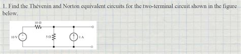 Solved Find The Thvenin And Norton Equivalent Circuits F