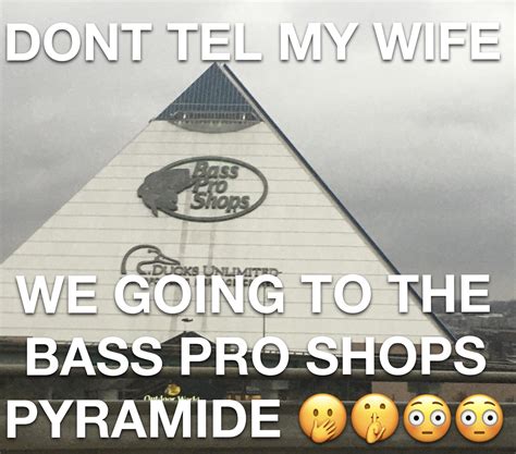 Bass Pro Shop Pyramid Meme Blageusfree