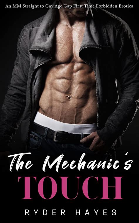 The Mechanic S Touch An MM Straight To Gay Age Gap First Time Forbidden Erotica Kindle