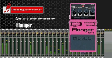 Como Funciona Un Flanger Y Que Se Puede Hacer Con El