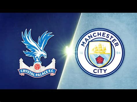 Crystal Palace V Manchester City 90 In 90 Premier League