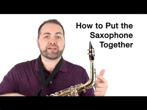 Alto Sax Beginner Lesson How To Put The Sax Together Youtube