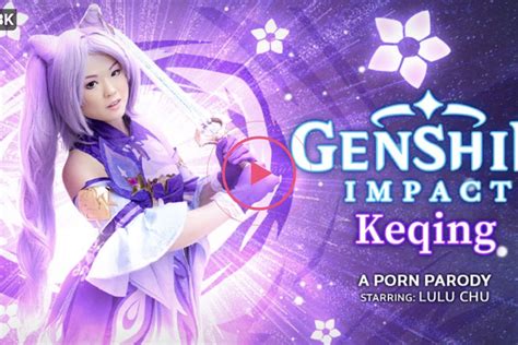 Genshin Impact Keqing A Porn Parody Lulu Chu Virtual Reality