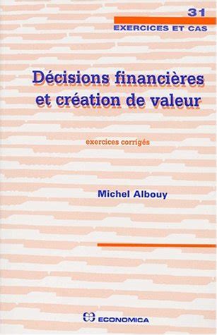 Décisions financières et création de valeur exercices corrigés de