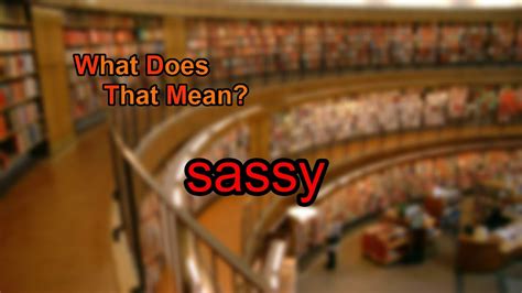 What Does Sassy Mean Youtube