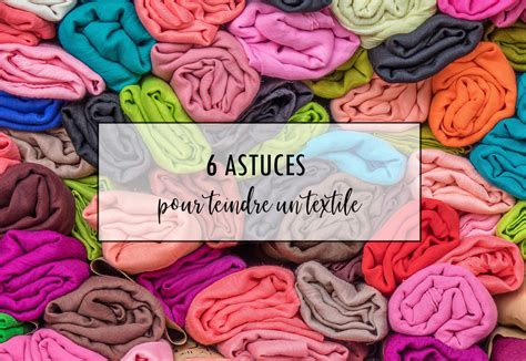 Astuces Pour Teindre Un Textile Creavea