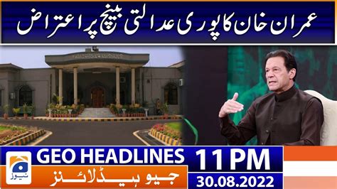 Geo News Headlines Pm Imran Khan S Objection To The Full Bench