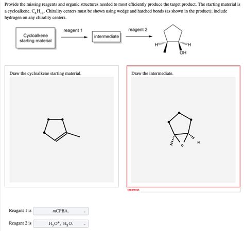 Solved Provide The Missing Reagents And Organic Structures Chegg