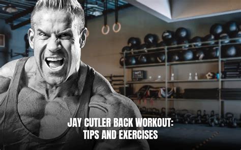 Jay Cutler Back Workout Plus Tips And Exercises Extreme Fitness Plans