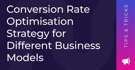 Conversion Rate Optimisation Strategy For Different Businesses