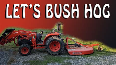 Bush Hogging Bush Hog Mowing With The Kubota L Tractor Youtube