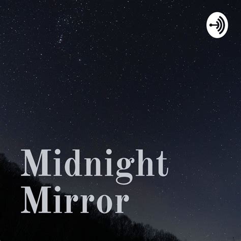 Midnight Mirror Podcast On Spotify