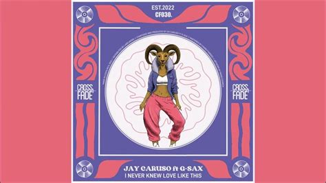 Jay Caruso Feat G Sax Never Knew Love Like This Before Original Mix