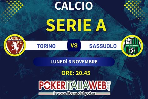 Pronostico Torino Sassuolo Di Serie A Quote Scommesse E Risultato