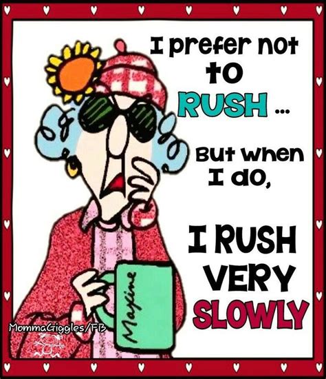 Pin On Maxine Maxine Funny Day Quotes Senior Humor