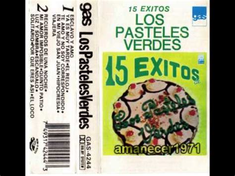 Los Pasteles Verdes 15 Exitos Vol 1 HQ Completo YouTube