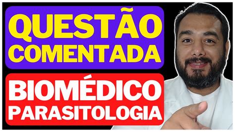 Pq Quest Es Comentadas Concurso P Blico Biom Dico Parasitologia