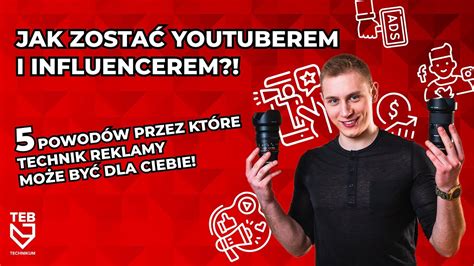 JAK ZOSTAĆ YOUTUBEREM 5 POWODÓW PRZEZ KTÓRE TECHNIK REKLAMY JEST DLA