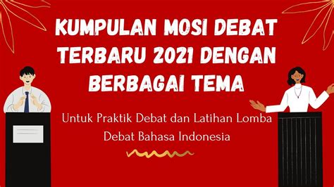 Kumpulan Mosi Debat Terbaru 2021 Untuk Praktik Debat Dan Latihan LDBI