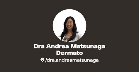 Dra Andrea Matsunaga Dermato Dra Andreamatsunaga Latest Links