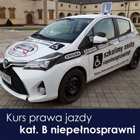 Kurs Prawa Jazdy Kat B Niepe Nosprawni Szko A Jazdy Enigma Prawo