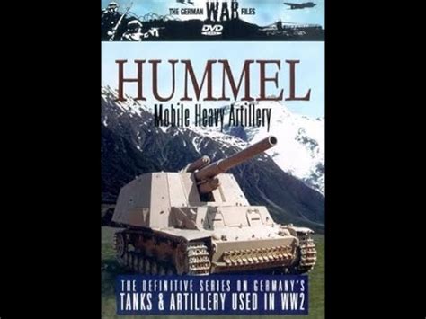 The German War Files Hummel Mobile Heavy Artillery Youtube