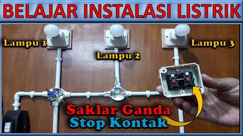 Cara Memasang Saklar Ganda Dan Stop Kontak Pada Instalasi Listrik Rumah