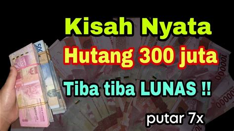 Kisah Nyata Hutang Juta Lunas Kun Fayakun Doa Cepat Kaya Doa