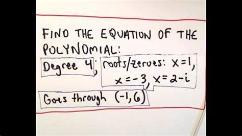 Find Equation Of Polynomial Given Degree Roots Complex And A Point