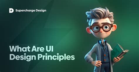 What Are UI Design Principles – Supercharge Design ⚡