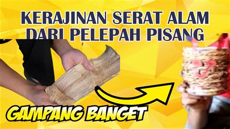 Cara Membuat Kerajinan Dari Pelepah Pisang Yang Mudah Materi Belajar